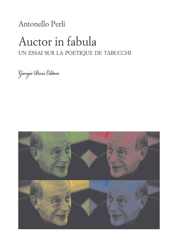 Auctor in fabula. Un essai sur la poétique de Tabucchi Auctor in fabula. Un essai sur la poétique de Tabucchi