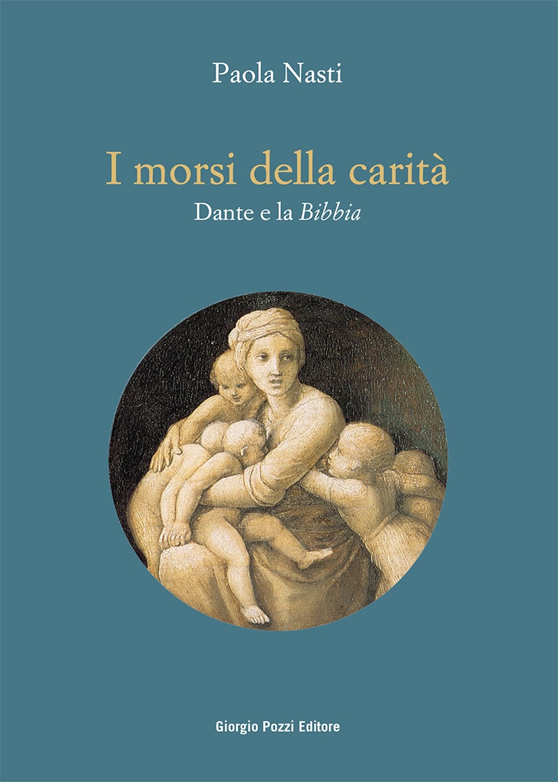 I morsi della carità. Dante e la «Bibbia» I morsi della carità. Dante e la «Bibbia»