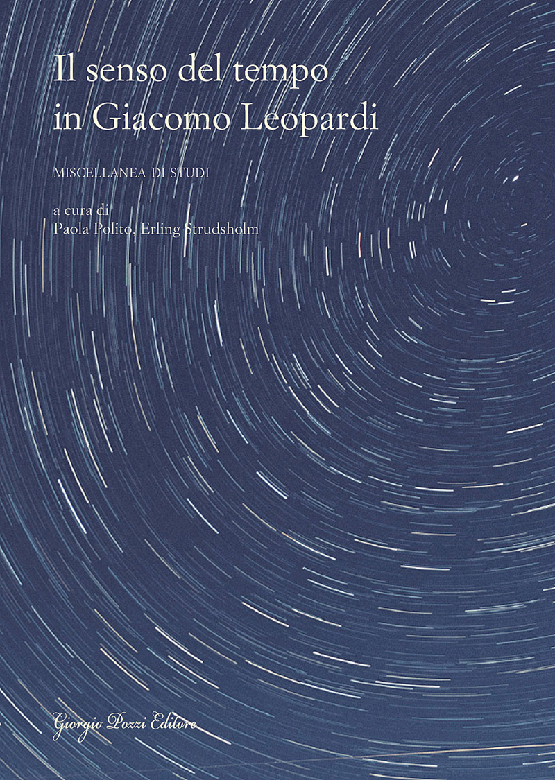 Il senso del tempo in Giacomo Leopardi. Miscellanea di studi Il senso del tempo in Giacomo Leopardi. Miscellanea di studi