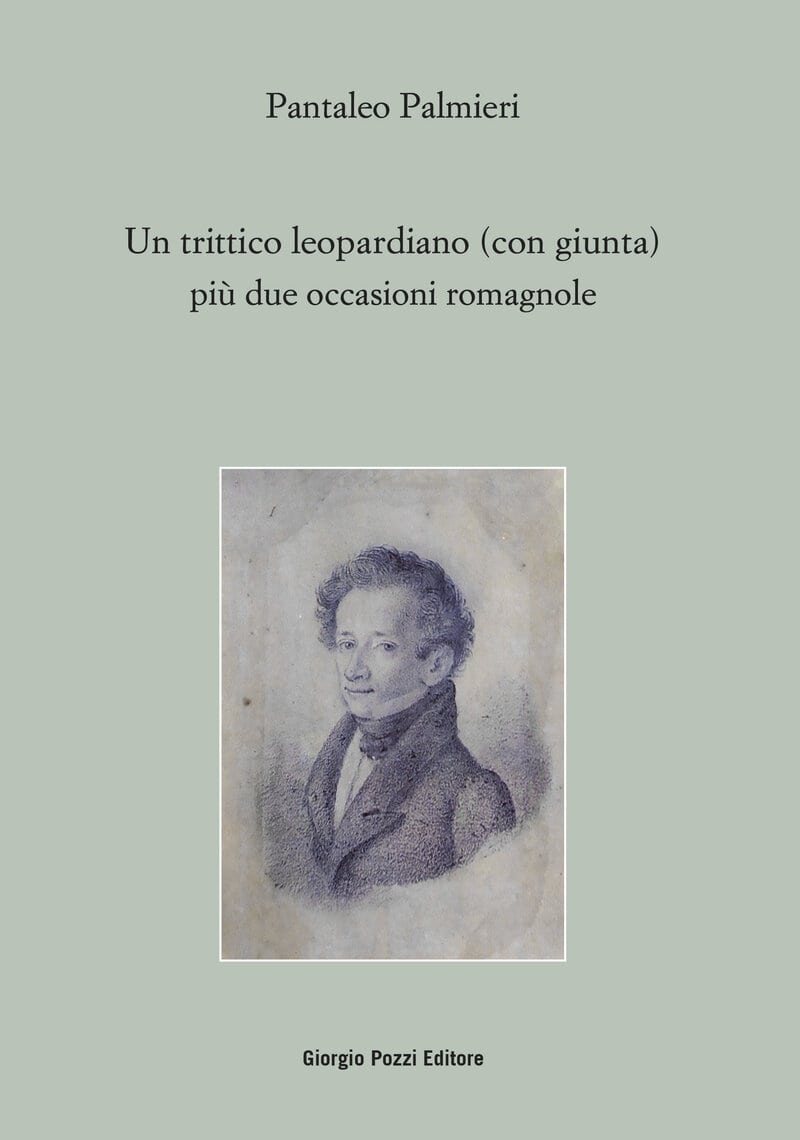 Un trittico leopardiano (con giunta) più due occasioni romagnole Un trittico leopardiano (con giunta) più due occasioni romagnole