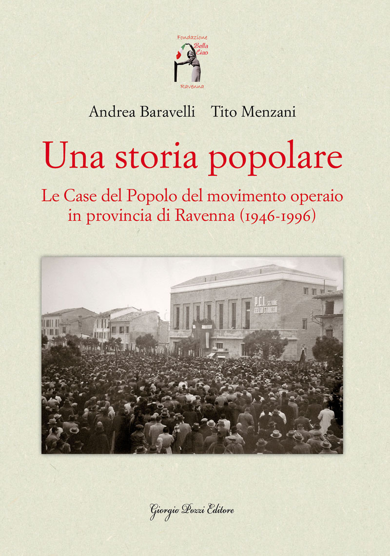 Una storia popolare. Le Case del Popolo del movimento operaio in provincia di Ravenna (1946-1996)